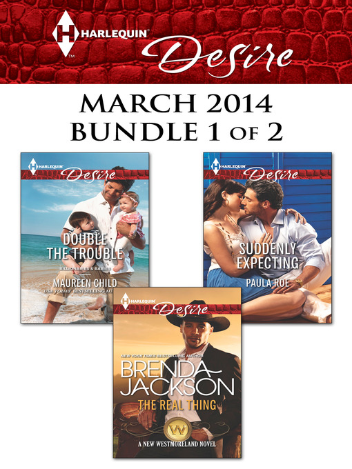 Title details for Harlequin Desire March 2014 - Bundle 1 of 2: The Real Thing\Double the Trouble\Suddenly Expecting by Brenda Jackson - Wait list